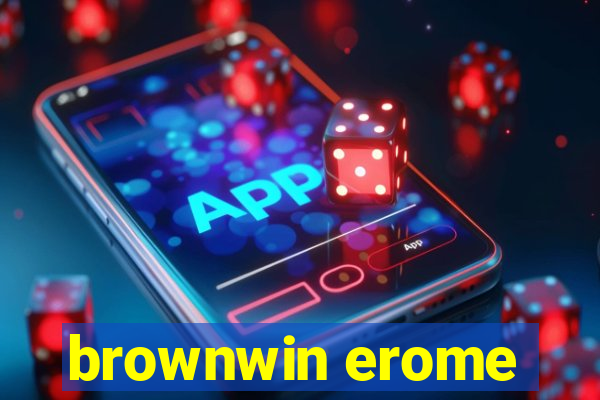 brownwin erome